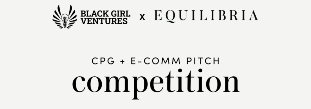 Black Girl Ventures x Equilibria Pitch Competition