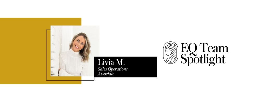 EQ Team Spotlight: Livia M.